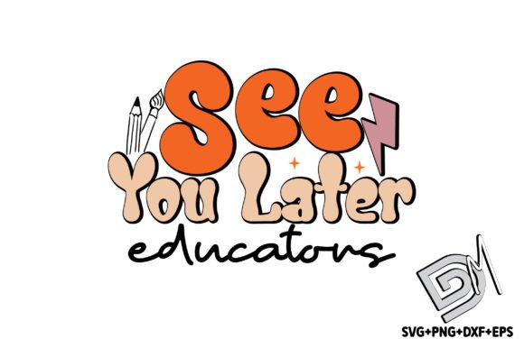 Retro See You Later Educators: Graphics for Crafts