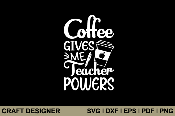 Reviewing Coffee Gives Me Teacher Powers SVG