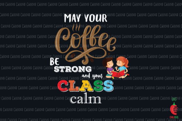 Strong Coffee Calm Class Teacher Graphics for Crafts