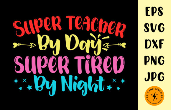 Super Teacher Super Tired SVG for Graphics and Crafts