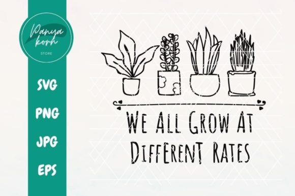We All Grow at Different Rates Graphics for Crafts