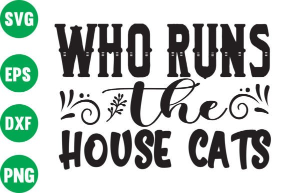 Who Runs the House Cats: Graphics for Crafts